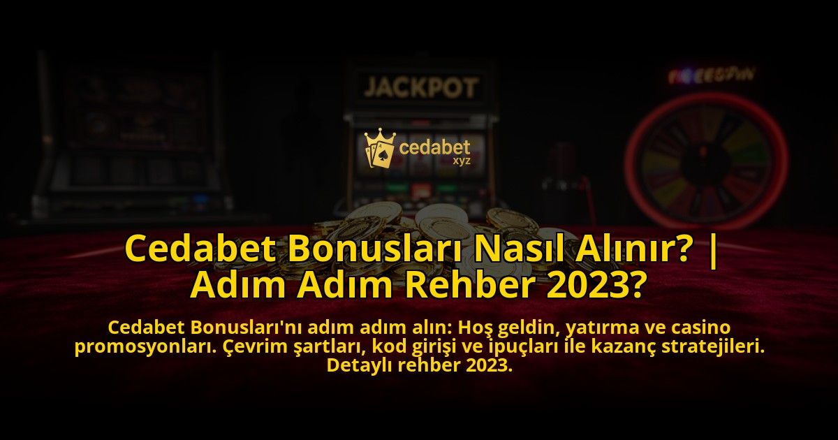 Cedabet-Bonuslari-Nasil-Alinir-Adim-Adim-Rehber-2023-overlay-1769542943.jpg