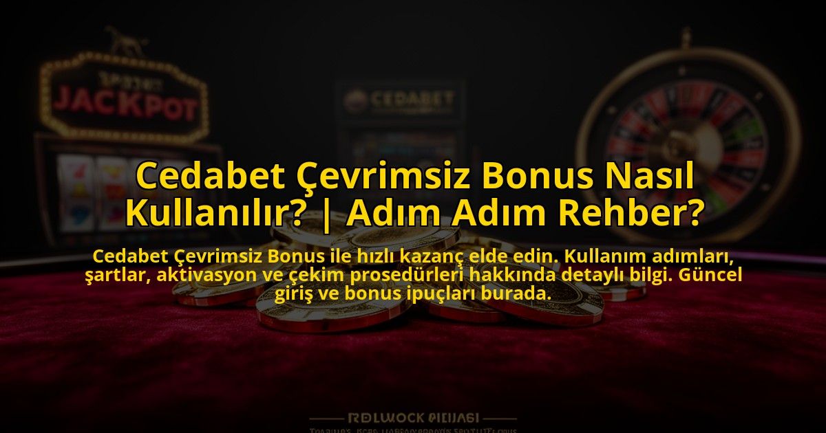 Cedabet-Cevrimsiz-Bonus-Nasil-Kullanilir-Adim-Adim-Rehber-overlay-1773612261.jpg