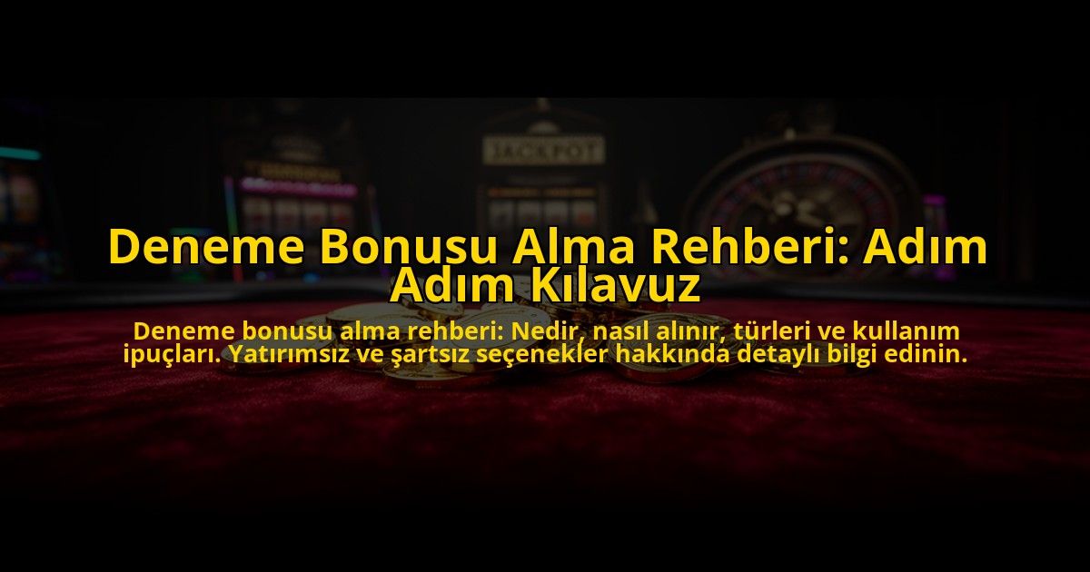 Deneme-Bonusu-Alma-Rehberi-Adim-Adim-Kilavuz-overlay-1776037361.jpg